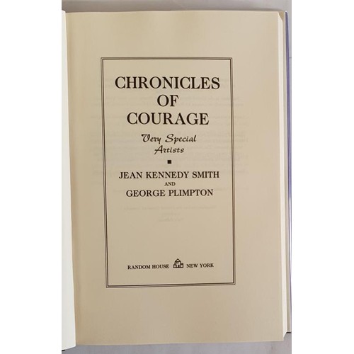 225 - Jean Kennedy Smith. Chronicles Of Courage, Very Special Artists, by Jean Kennedy Smith (INSCRIBED) a... 