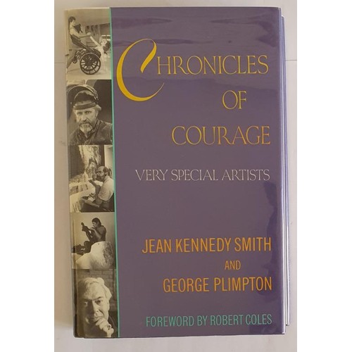 225 - Jean Kennedy Smith. Chronicles Of Courage, Very Special Artists, by Jean Kennedy Smith (INSCRIBED) a... 