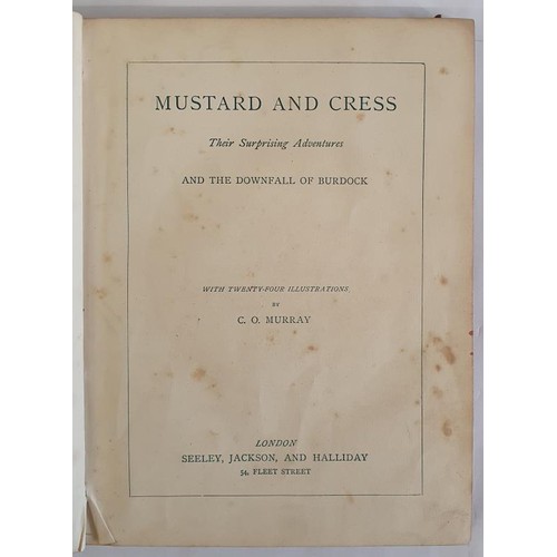 227 - C.E. Murray.Mustard and Cress.Their Adventures. C. 1890. 24 hand coloured plates. Half calf