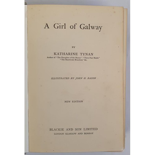 240 - A Girl of Galway Tynan, Katharine Published by BLACKIE AND SON, LONDON. BACON, JOHN H. (illustrator)... 