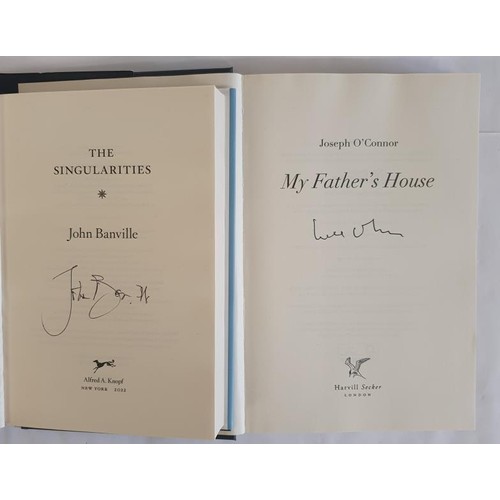 265 - John Banville, The Singularities SIGNED 1st Ed, HB DJ; My Father's House by Joseph O'Connor SIGNED H... 