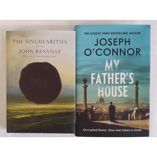 265 - John Banville, The Singularities SIGNED 1st Ed, HB DJ; My Father's House by Joseph O'Connor SIGNED H... 