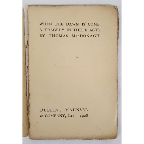 270 - When The Dawn is Come. A Tragedy in Three Acts by Thomas MacDonagh. Maunsel. 1908. Original fragile ... 