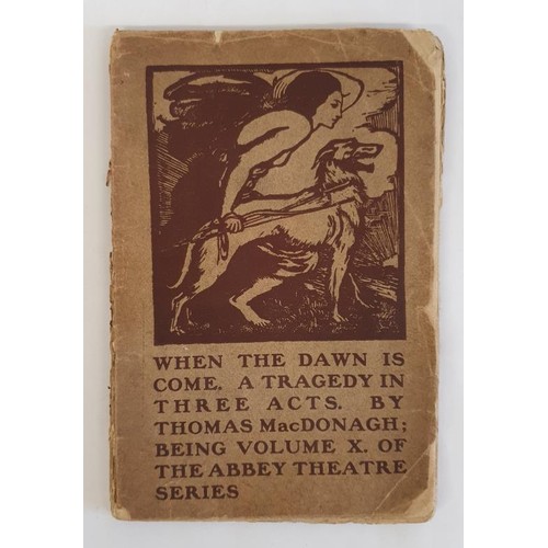 270 - When The Dawn is Come. A Tragedy in Three Acts by Thomas MacDonagh. Maunsel. 1908. Original fragile ... 