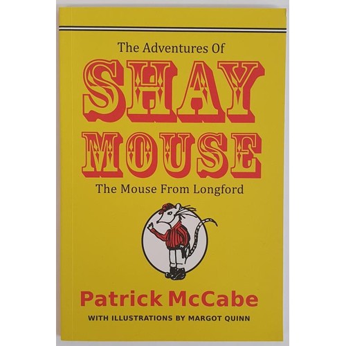 277 - Patrick McCabe; Shay Mouse, illustrated by Margot Quinn, signed by both the author and the illustrat... 