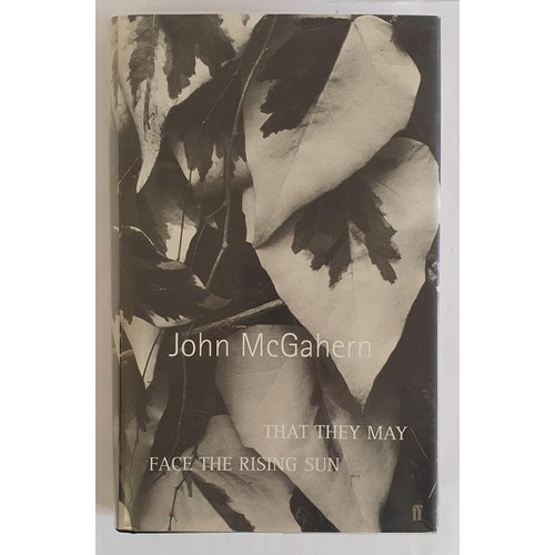 283 - John McGahern. That They May Face The Rising Sun. 2002. 1st. Fine in dust jacket. Signed by author o... 