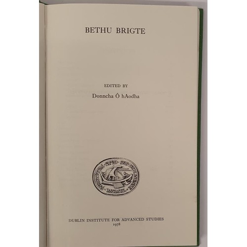 308 - Bethu Brigte / edited by Donncha O hAodha. Dublin Institute for Advanced Studies, 1978. In Old Irish... 