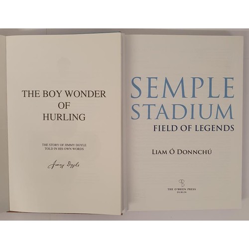 358 - Tipperary GAA: The Boy Wonder of Hurling -The Story of Jimmy Doyle SIGNED; Semple Stadium- Field of ... 