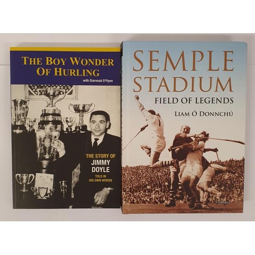 358 - Tipperary GAA: The Boy Wonder of Hurling -The Story of Jimmy Doyle SIGNED; Semple Stadium- Field of ... 