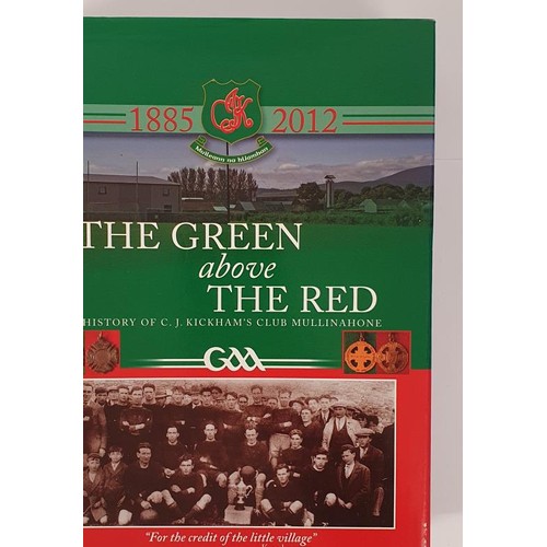 359 - Tipperary G.A.A: The Green Above The Red-history of C J Kickham's Club Mullinahone 1885-2012 SIGNED ... 