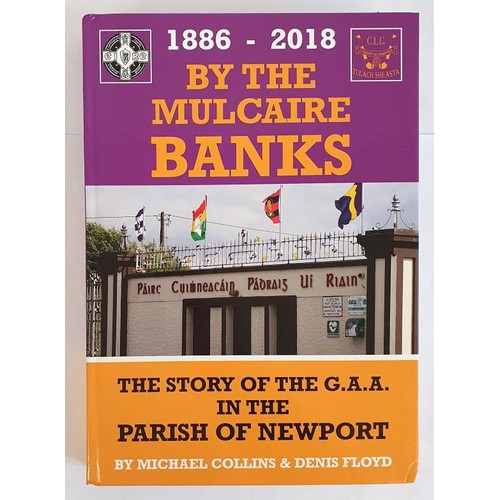 366 - Tipperary G.A.A. - By The Mulcaire Banks - The Story Of The G.A.A. In The Parish Of Newport 1886-198... 