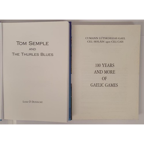 375 - Tipperary GAA: Tom Semple and the Thurles Blues by Liam Ó Donnchú, 2015; 100 Years and... 