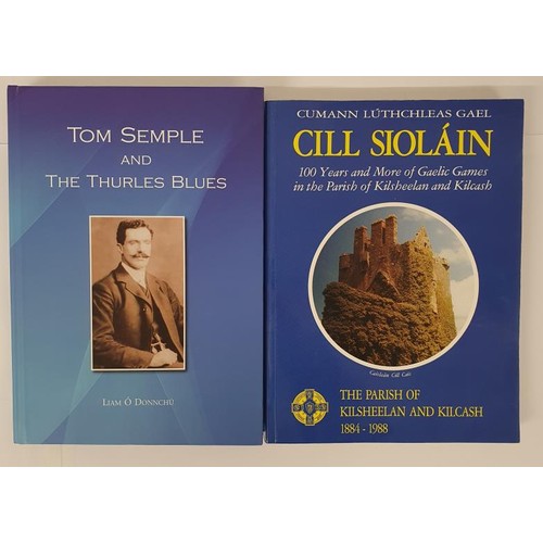 375 - Tipperary GAA: Tom Semple and the Thurles Blues by Liam Ó Donnchú, 2015; 100 Years and... 