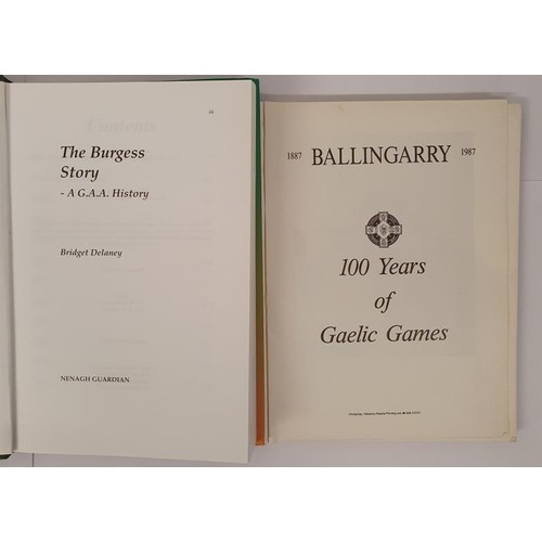 376 - Tipperary GAA: The Burgess Story-A GAA History by Bridget Delaney,2001; Ballingarry,1887-1987, 100 Y... 