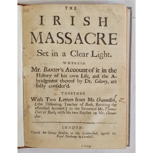 401 - The Irish Massacre Set in a Clear Light Wherein Mr Baxter's Account of it in the History of his Own ... 