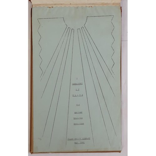 404 - Clare: A Catalogue of Plays for Amateur Dramatic Societies compiled in Clare 1941. Unusual in that C... 