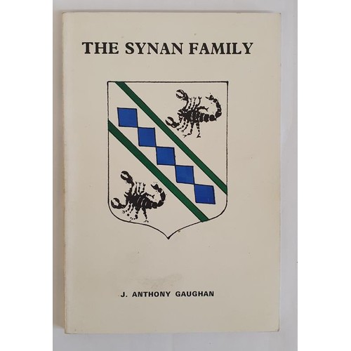 416 - The Synan Family by J. Anthony Gaughan. Kamac Publications. 1972. The story of the landed gentry fam... 