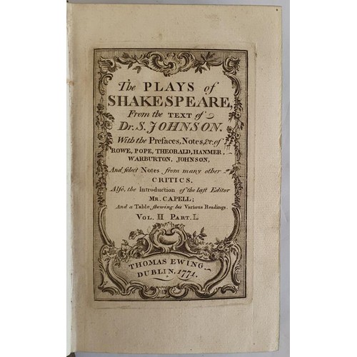 425 - The Plays of Shakespeare, From the Text of Dr. S. Johnson. With the Prefaces, Notes &c of Rowe, ... 