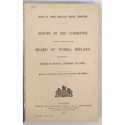 427 - Report of the Committee appointed to inquire into the Board of Works Ireland. Dublin 1878. Folio. La... 