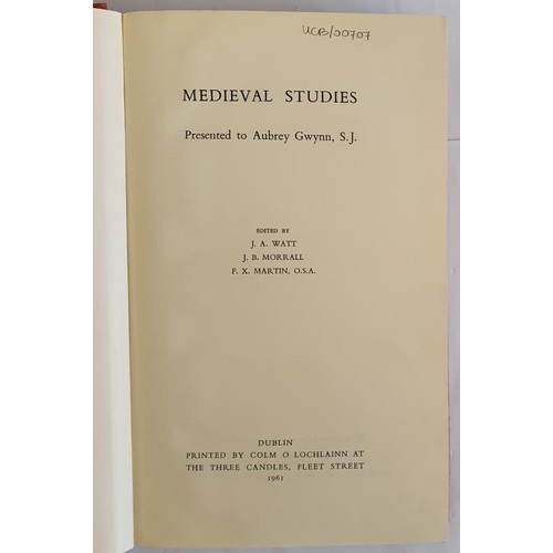 462 - MEDIEVAL STUDIES Presented to Aubrey Gwynn S.J. edited by J.A. Watt, J.B. Morrall & F.X. Martin ... 