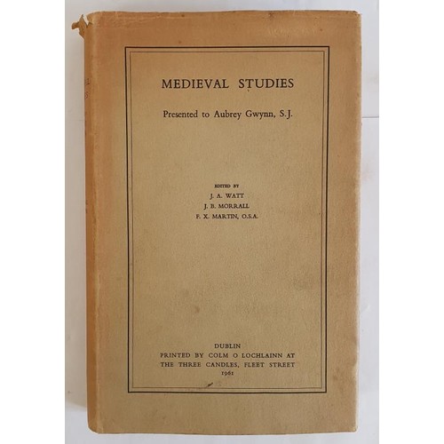 462 - MEDIEVAL STUDIES Presented to Aubrey Gwynn S.J. edited by J.A. Watt, J.B. Morrall & F.X. Martin ... 