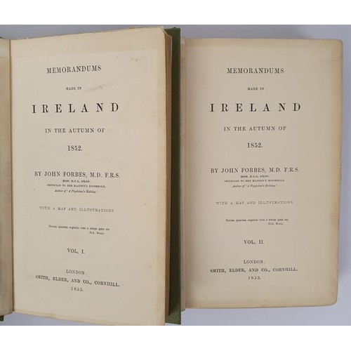 465 - Memorandums made in Ireland in the Autumn of 1852, John Forbes, 2 vols., L. (Smith, Elder & Co.)... 