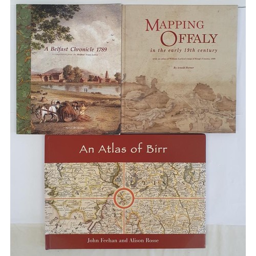 469 - An Atlas of Birr by John Feehan and Alison Rosse. 2000. oblong folio & Mapping Offaly in the Ear... 