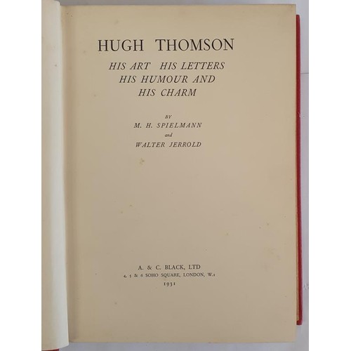 475 - Hugh Thomson. His Art His Letters His Humour and His Charm by M.H. Spielman and Walter Jerrold (1931... 