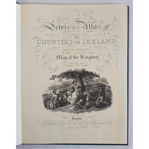 480 - Atlas Comprising the Counties of Ireland and a General Map of the Kingdom. Samuel Lewis. 1995 reprin... 