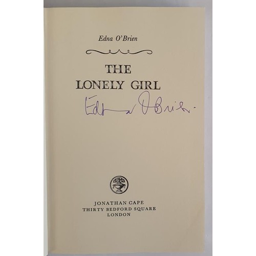 525 - The Lonely Girl Edna O'Brien SIGNED Published by Jonathan Cape, London, 1962. First UK Edition/First... 