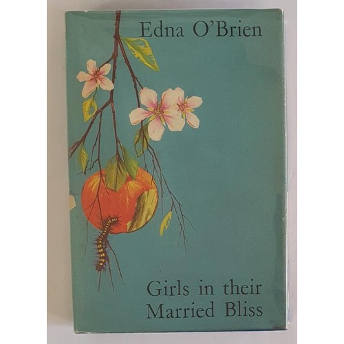 526 - Girls in Their Married Bliss Edna O'Brien SIGNED Published by Jonathan Cape, 1964; 1st Ed. HB DJ