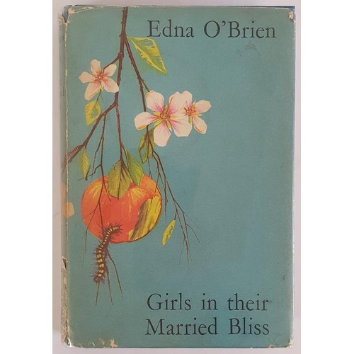 529 - Edna O’Brien; Girls in their Married Bliss, First edition, third impression, with signed bookp... 