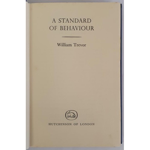 534 - William Trevor; A Standard of Behaviour, First edition, HB, Hutchinson 1958. This is the extremely s... 