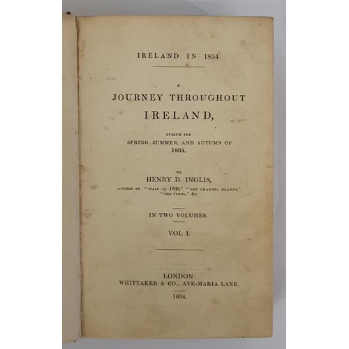 541 - A Journet Throughout Ireland during the Spring, Summer and Autumn of 1834 by Henry D Inglis. Two Vol... 