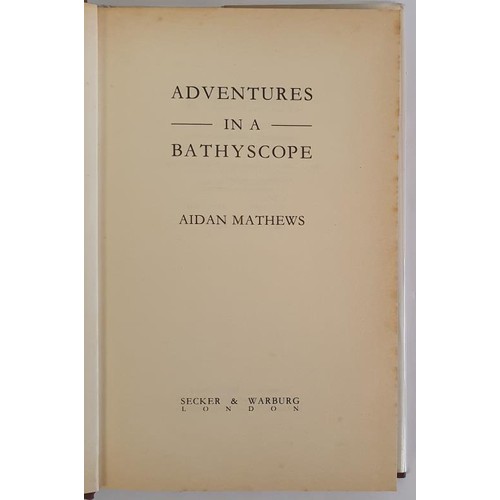 571 - Aidan Mathews; Adventures in a Bathyscope, First edition, first print, HB, Secker & Warburg 1988