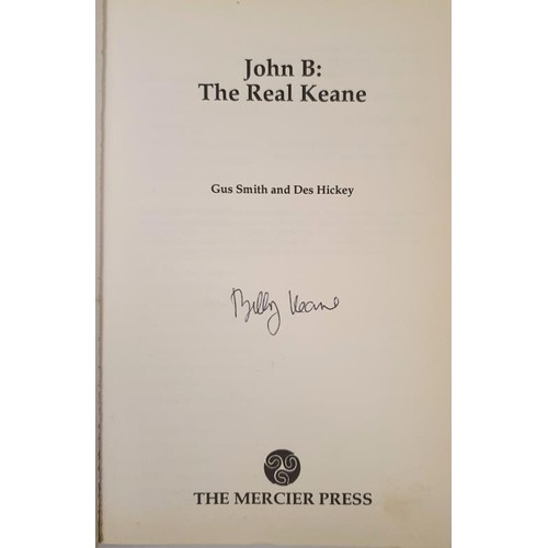 586 - ALL SIGNED TITLES: John B-The Real Keane by Gus Smith Signed by Billy Keane; The Last of the Heroes ... 