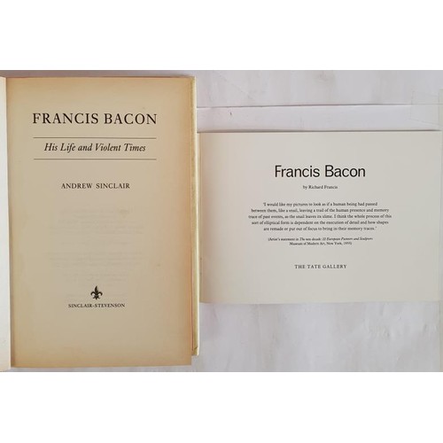 82 - Andrew Sinclair. Francis Bacon - His Life and Violent Times. 1993. 1st. Pictorial d.j. Coloured plat... 