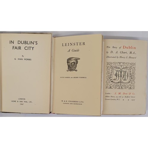 10 - D.A. Chart. The Story of Dublin. 1907. 1st Map and illustrations. Original fine gilt cloth and G. Mo... 