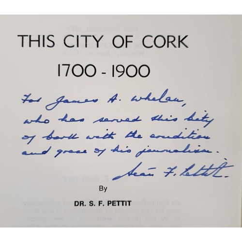 31 - Dr. S.F. Pettit. The City of Cork 1700 - 1900. 1977. 1st. Illustrated Author's signed presentation c... 