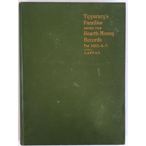 58 - Thomas Laffan, Tipperary Families being the Hearth Money Records for 1665-6-7, 1911. Small quarto, g... 