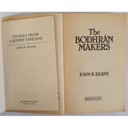 95 - John B. Keane. Stories From a Kerry Fireside. 1980. 1st and J .B. Keane. The Bodhran Maker. 1988 (2