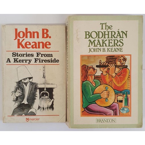 95 - John B. Keane. Stories From a Kerry Fireside. 1980. 1st and J .B. Keane. The Bodhran Maker. 1988 (2