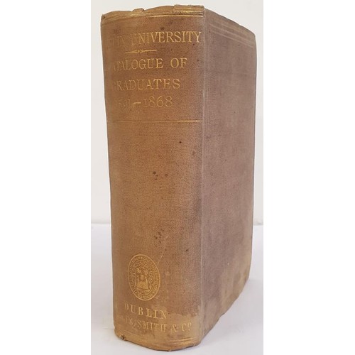 112 - A Catalogue of Graduates who have proceeded to degrees in the University of Dublin. 1869. Original t... 