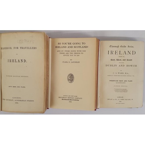 120 - 3 Irish guide books : Murray 1878, Ward.1901 and C. Laughlin. So You're Going to Ireland. 1932 . All... 