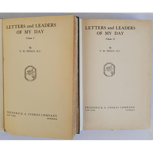 137 - Letters and Leaders of My Day by T. M. Healy. Frederick A. Stokes. 1929. 2 volumes set. Lovely copie... 