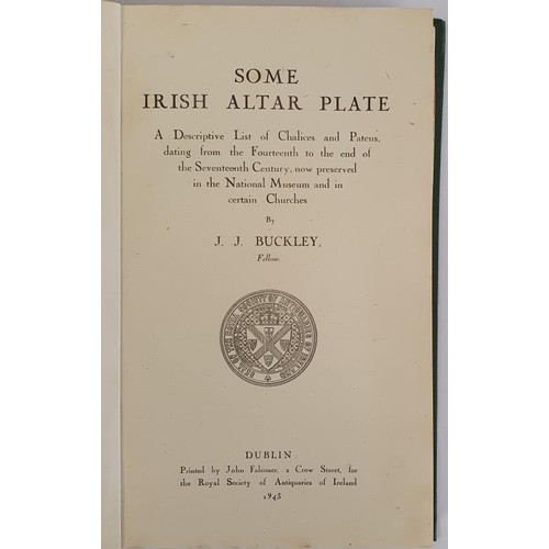 150 - Some Irish Altar Plate A descriptive list of Chalices and Patens, dating from the Fourteenth to the ... 