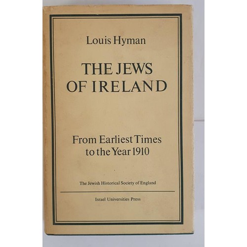 156 - The Jews of Ireland by Louis Hyman. From earliest times to the year 1910. 1972. Dust jacket. Jewish ... 