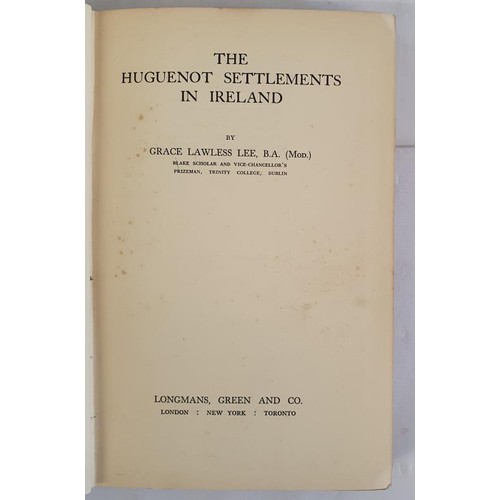 163 - The Huguenot settlements in Ireland by Grace Lawless. Longmans. 1936. Original cloth. Story of one o... 