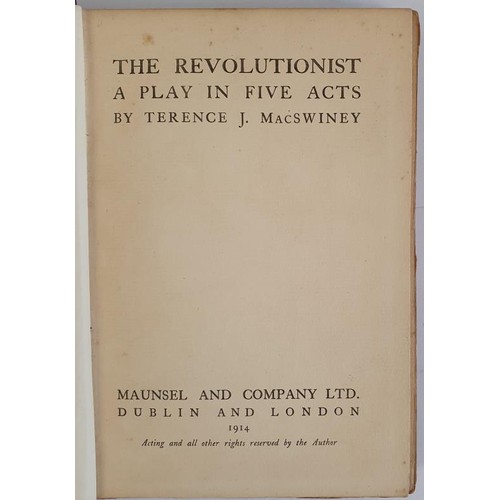 167 - Terence J. MacSweeney. The Revolutionary - A Play in Five Acts. 1914. 1st. Rare work as most copies ... 