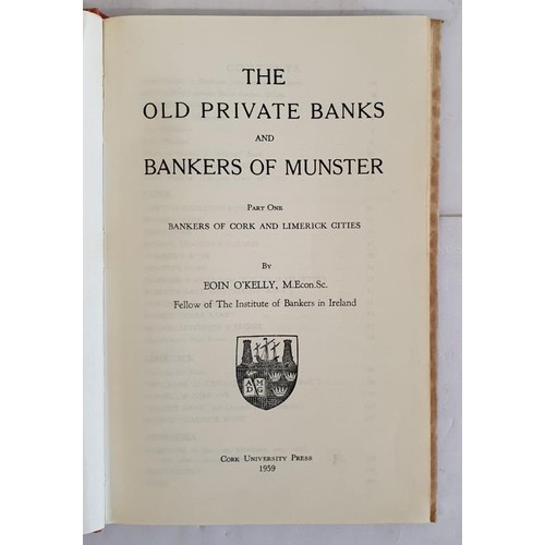 179 - The Old Private Banks and Bankers of Munster. Bankers of Cork and Limerick Cities by Eoin O’Ke... 